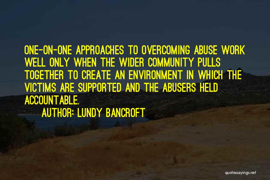 Community And Environment Quotes By Lundy Bancroft