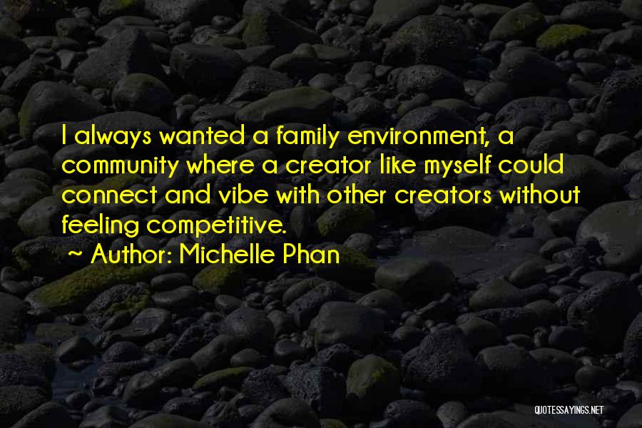 Community And Environment Quotes By Michelle Phan