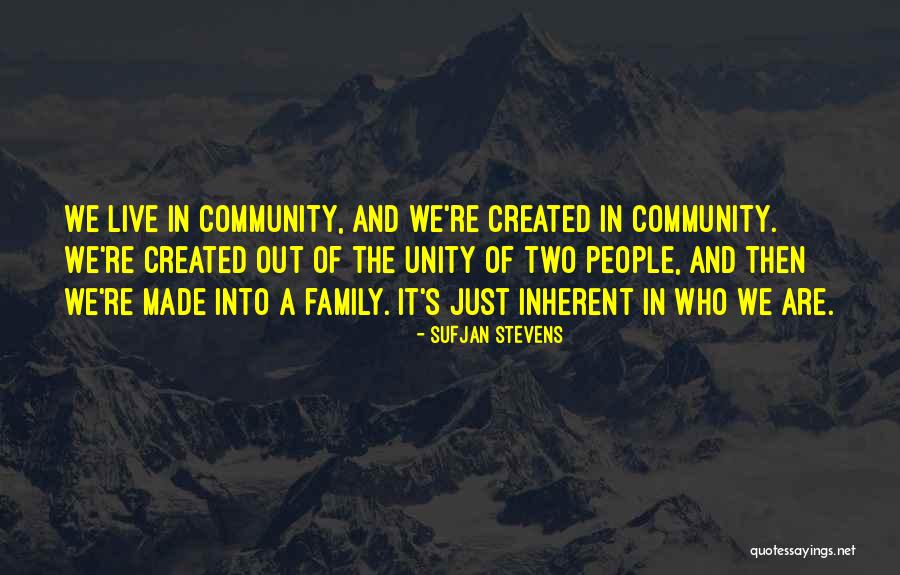 Community And Family Quotes By Sufjan Stevens Community And Family Quotes By Sufjan Stevens
