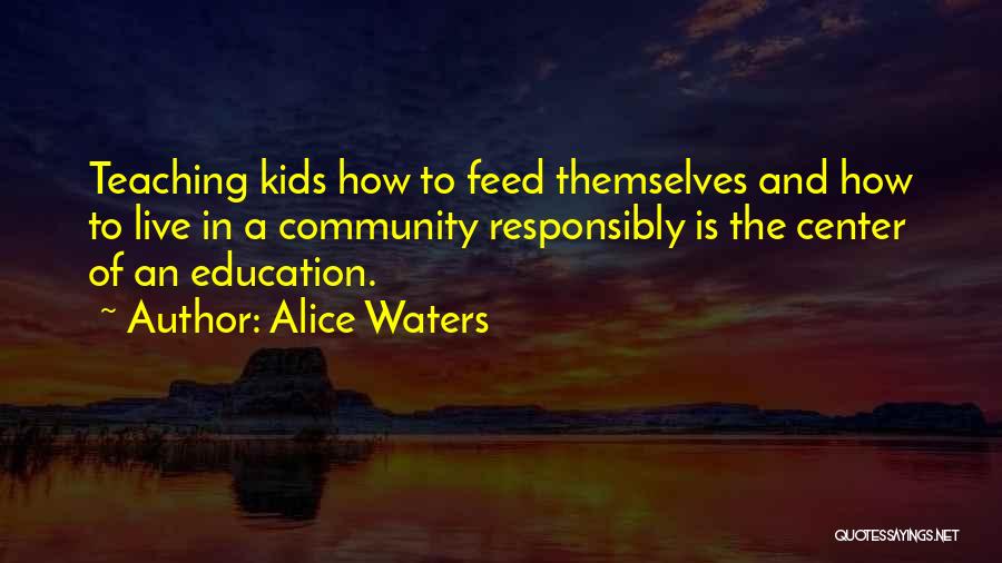 Community And Food Quotes By Alice Waters