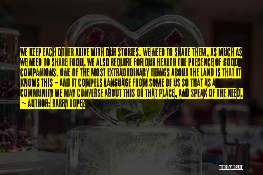 Community And Food Quotes By Barry Lopez