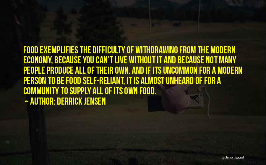 Community And Food Quotes By Derrick Jensen