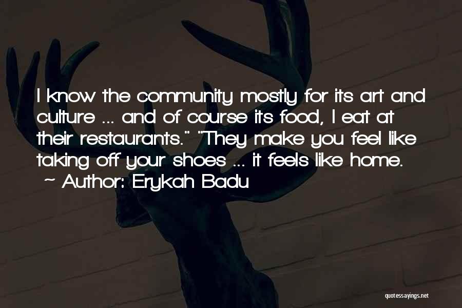 Community And Food Quotes By Erykah Badu