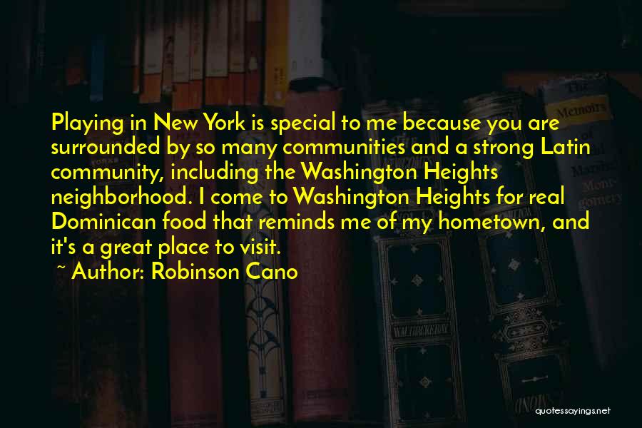 Community And Food Quotes By Robinson Cano