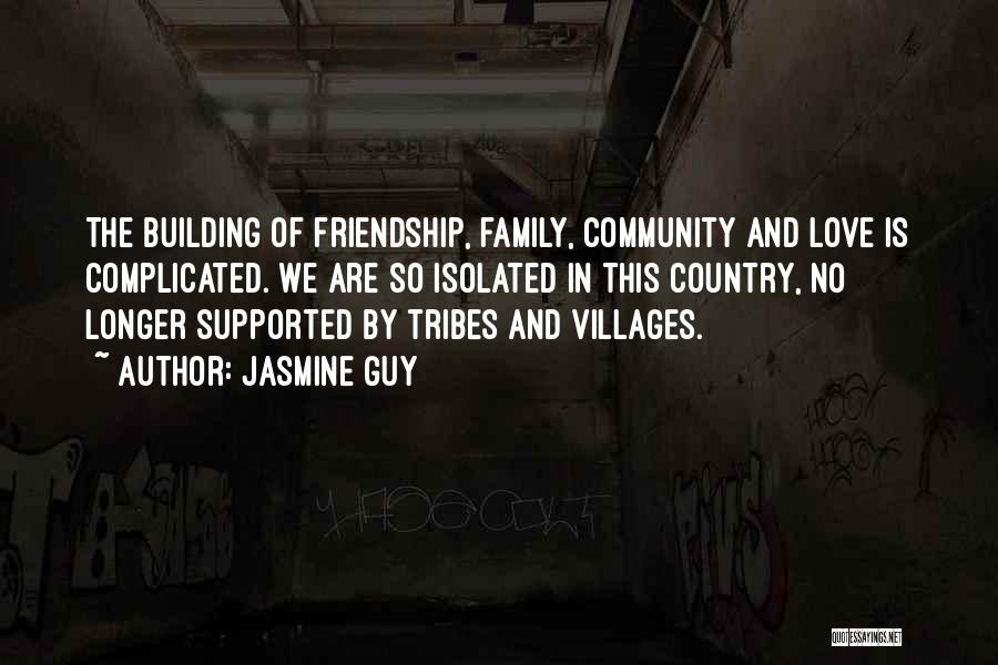 Community And Friendship Quotes By Jasmine Guy
