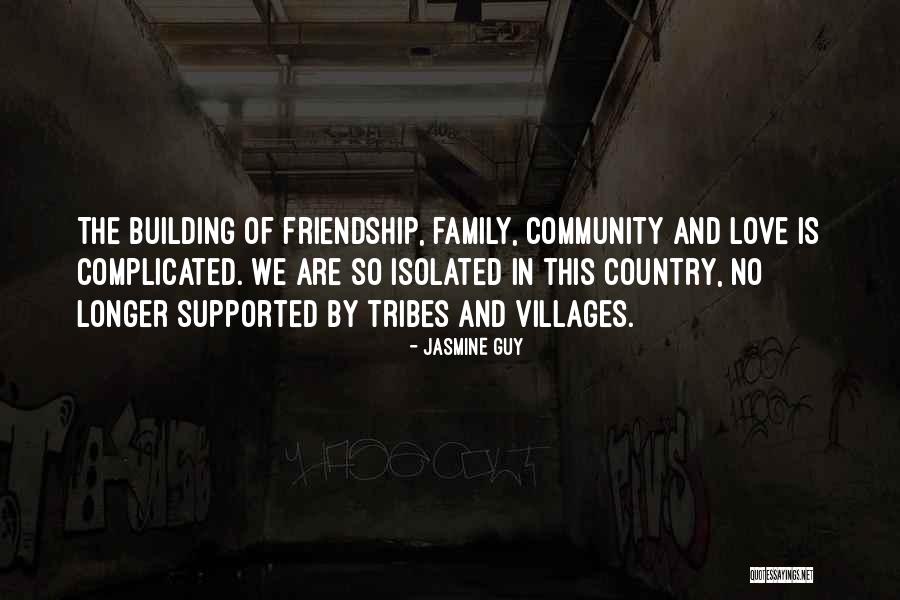 Community And Friendship Quotes By Jasmine Guy