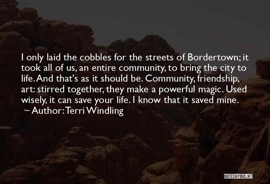 Community And Friendship Quotes By Terri Windling