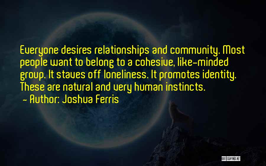 Community And Identity Quotes By Joshua Ferris