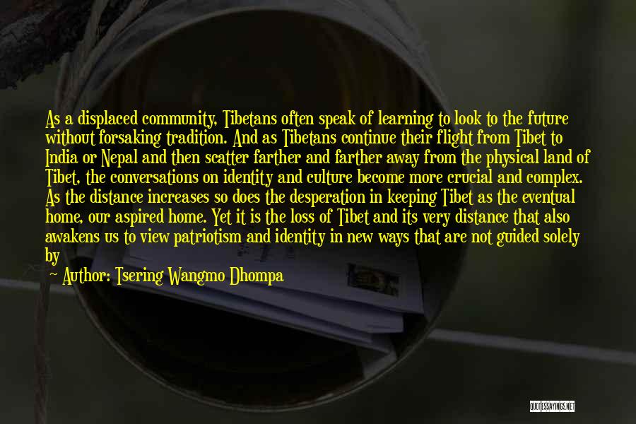 Community And Identity Quotes By Tsering Wangmo Dhompa