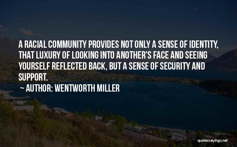 Community And Identity Quotes By Wentworth Miller