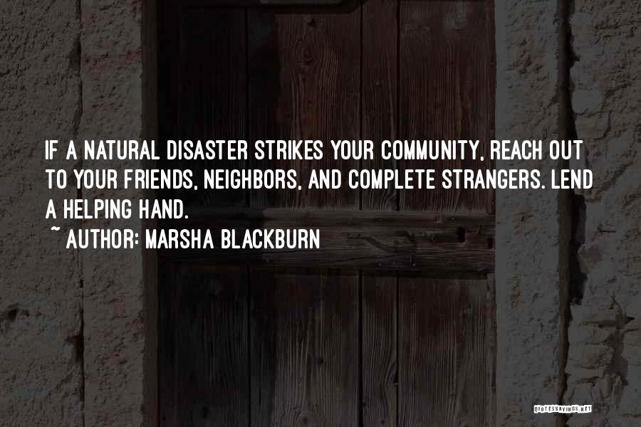 Community And Neighbors Quotes By Marsha Blackburn