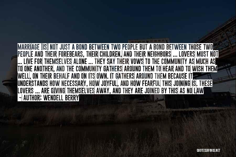 Community And Neighbors Quotes By Wendell Berry