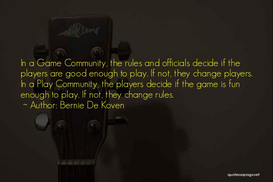 Community And Quotes By Bernie De Koven