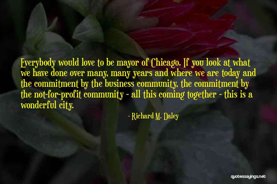 Community And Quotes By Richard M. Daley