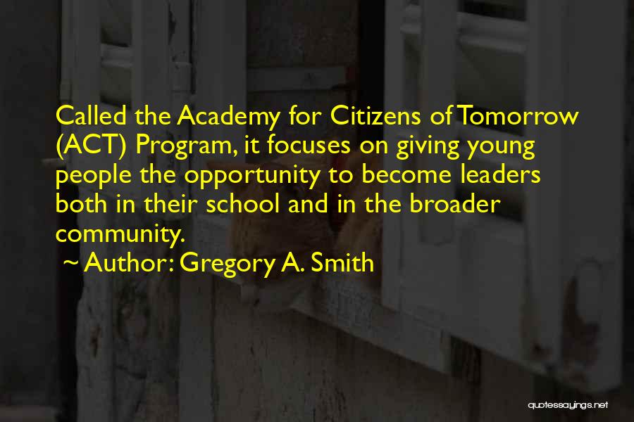 Community And School Quotes By Gregory A. Smith
