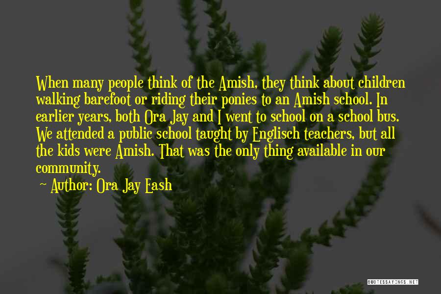 Community And School Quotes By Ora Jay Eash