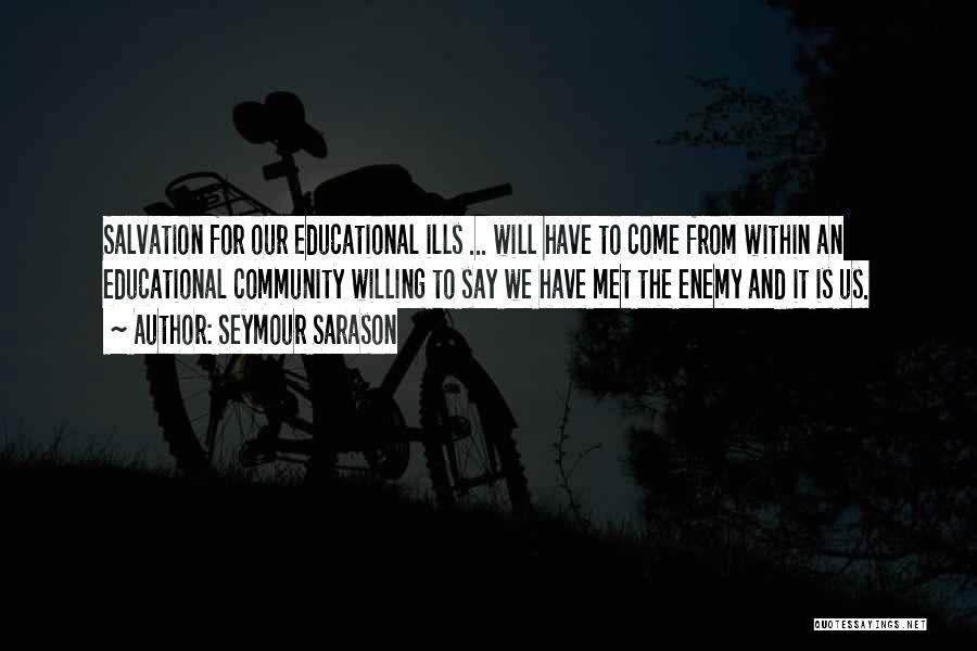 Community And School Quotes By Seymour Sarason