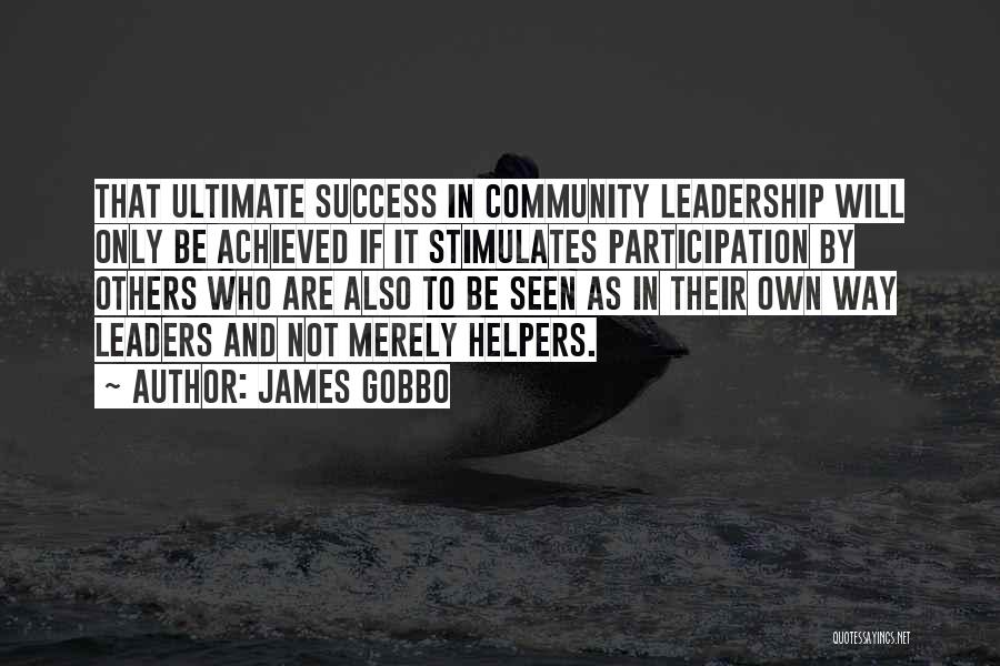 Community And Success Quotes By James Gobbo