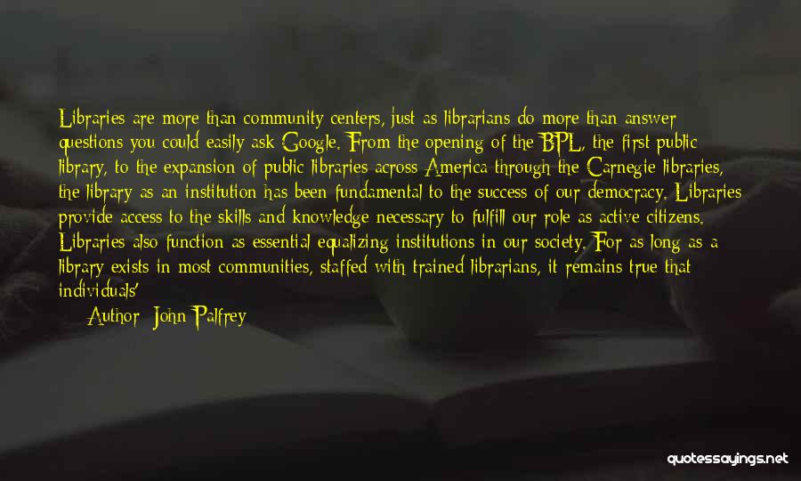 Community And Success Quotes By John Palfrey