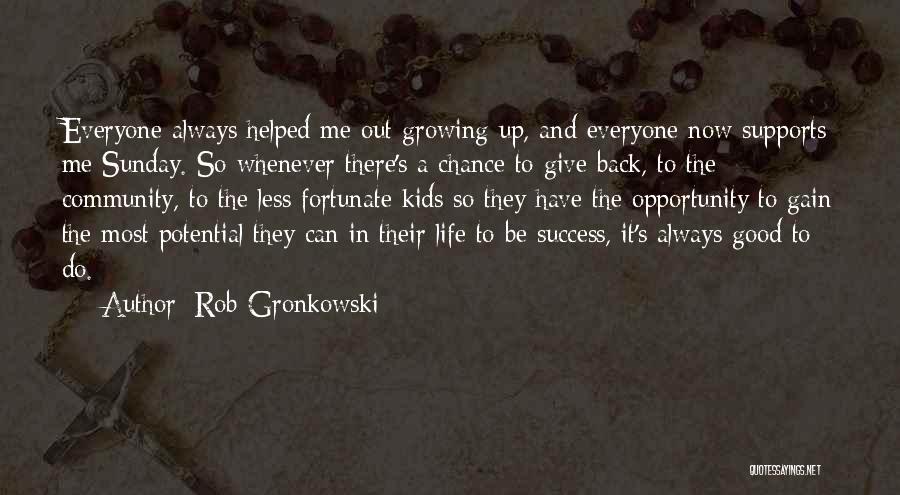 Community And Success Quotes By Rob Gronkowski