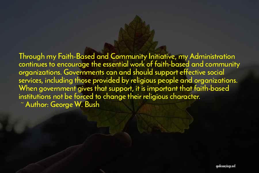 Community And Support Quotes By George W. Bush