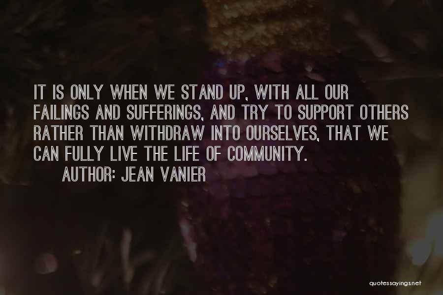 Community And Support Quotes By Jean Vanier