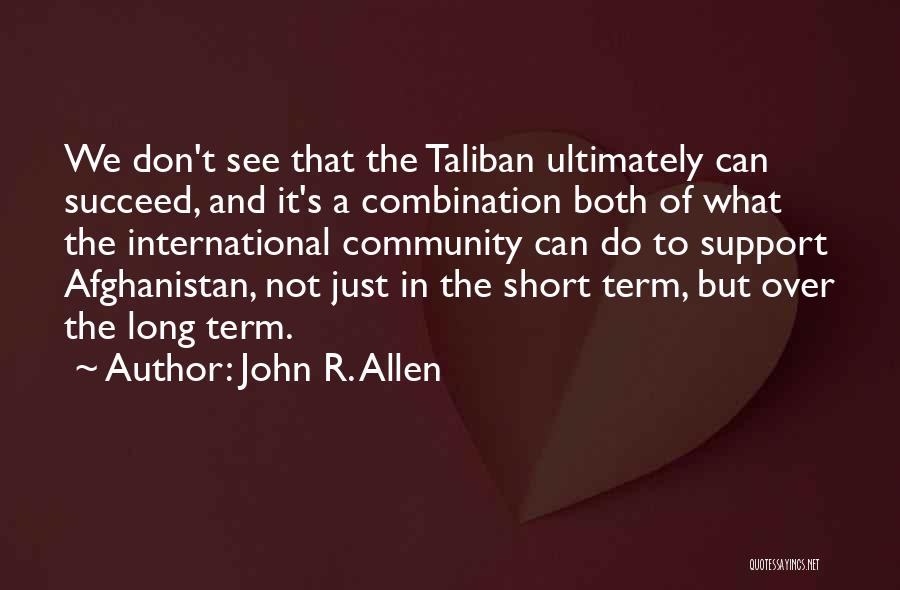 Community And Support Quotes By John R. Allen