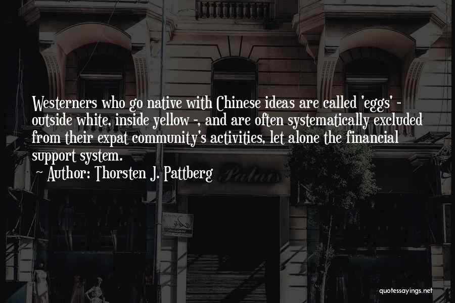 Community And Support Quotes By Thorsten J. Pattberg