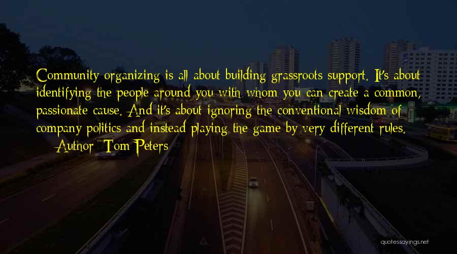 Community And Support Quotes By Tom Peters