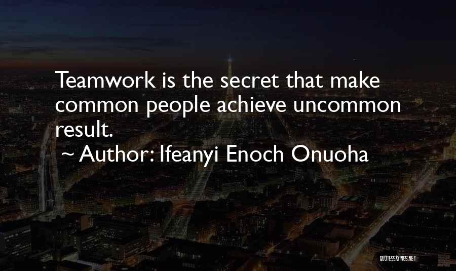 Community And Teamwork Quotes By Ifeanyi Enoch Onuoha