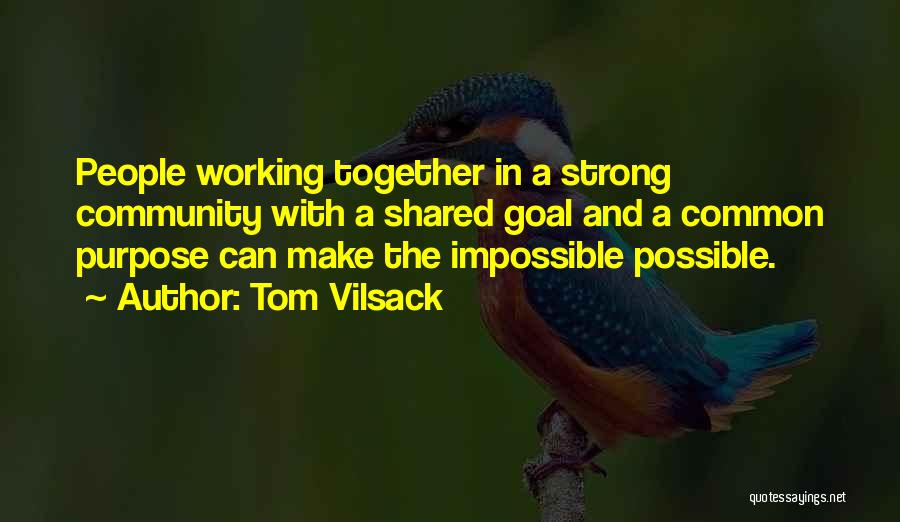 Community And Teamwork Quotes By Tom Vilsack