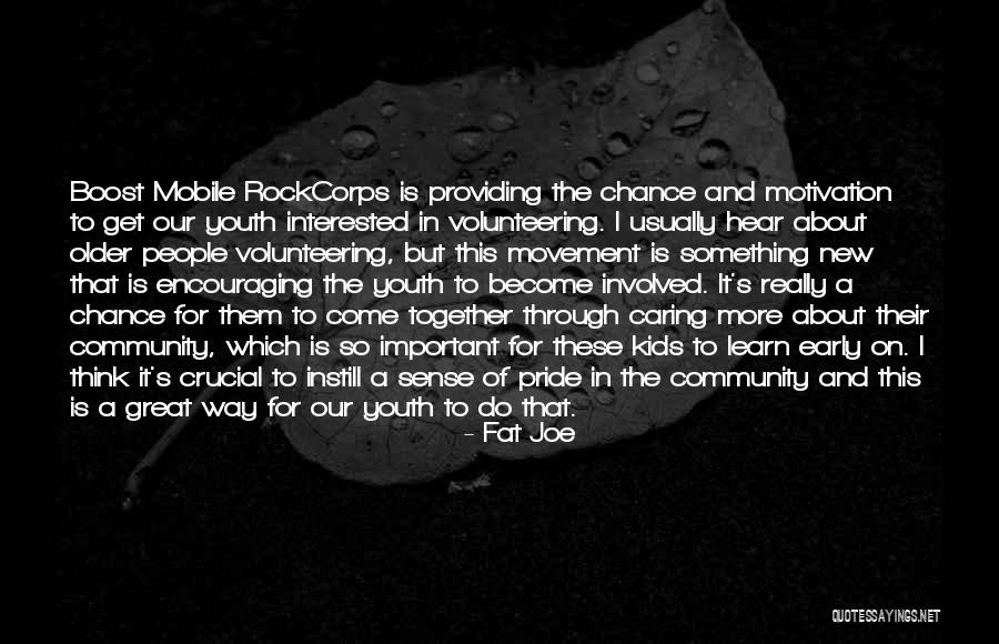 Community And Volunteering Quotes By Fat Joe Community And Volunteering Quotes By Fat Joe