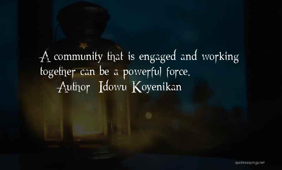 Community And Working Together Quotes By Idowu Koyenikan