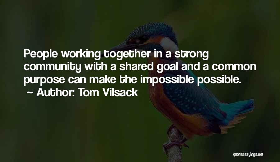 Community And Working Together Quotes By Tom Vilsack