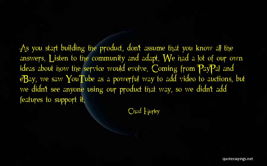 Community Building Quotes By Chad Hurley Community Building Quotes By Chad Hurley