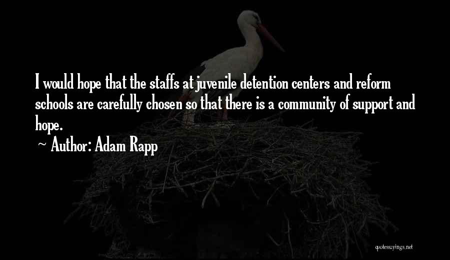 Community Centers Quotes By Adam Rapp