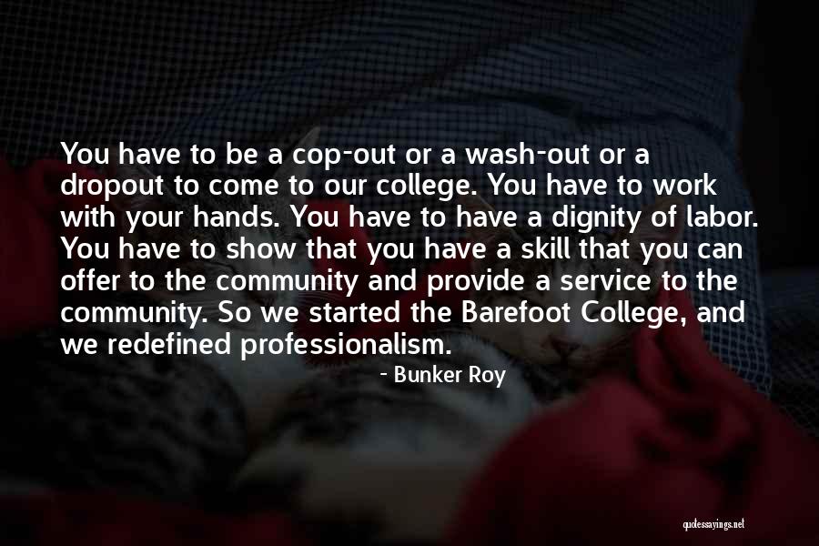 Community College Quotes By Bunker Roy Community College Quotes By Bunker Roy