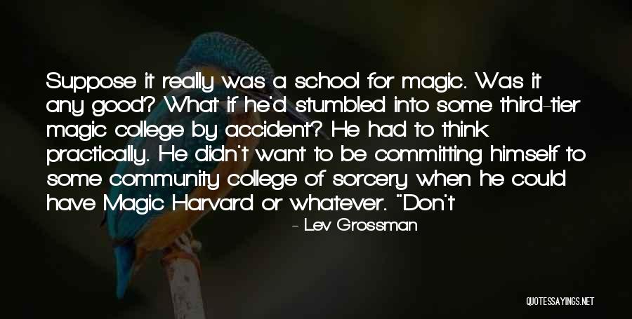 Community College Quotes By Lev Grossman Community College Quotes By Lev Grossman