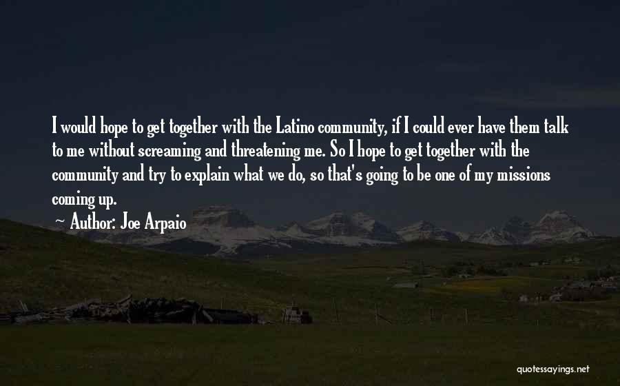 Community Coming Together Quotes By Joe Arpaio