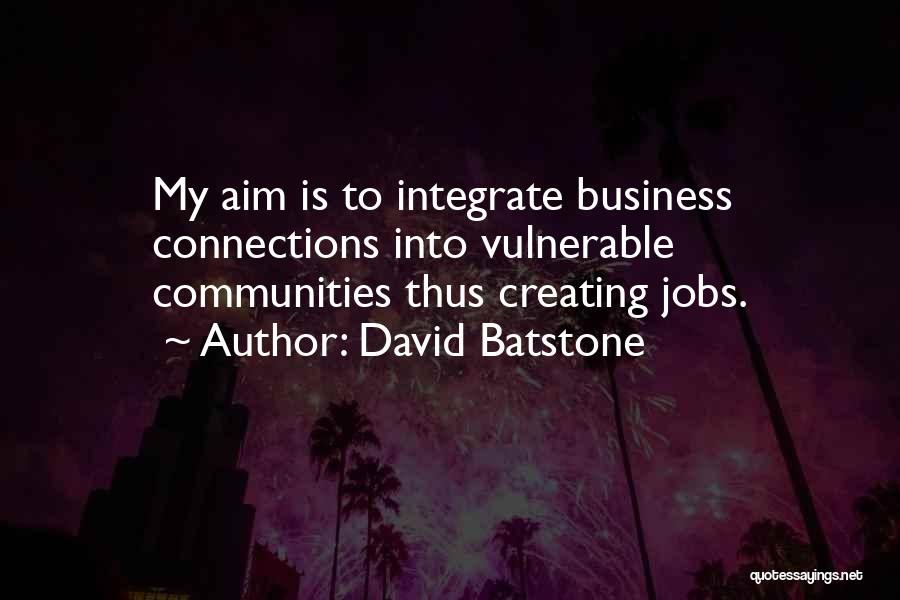Community Connections Quotes By David Batstone