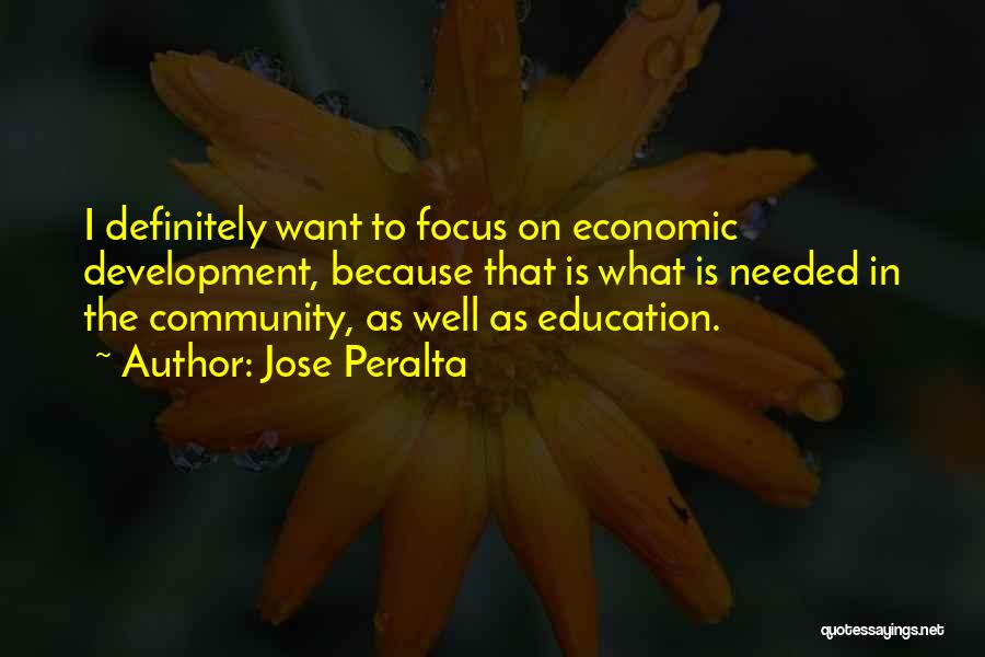 Community Economic Development Quotes By Jose Peralta