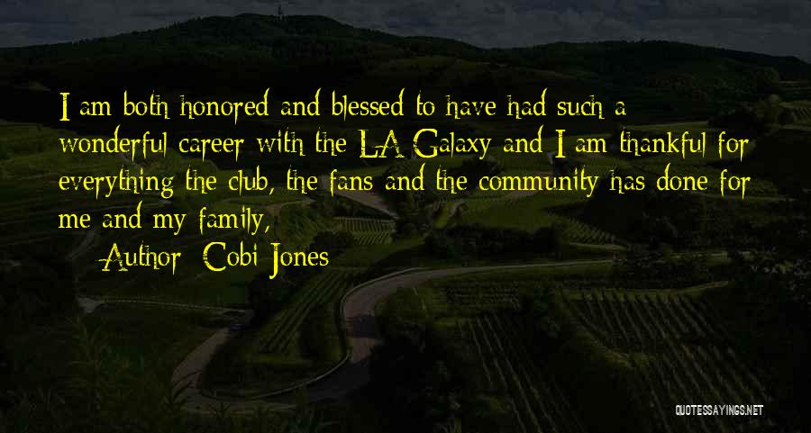 Community Family Quotes By Cobi Jones