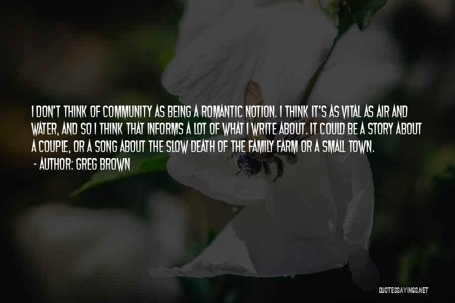 Community Family Quotes By Greg Brown