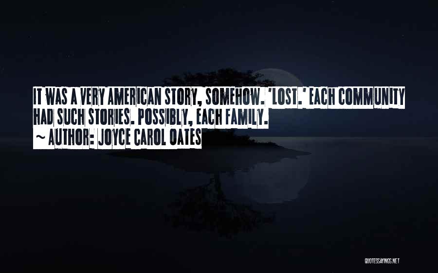 Community Family Quotes By Joyce Carol Oates