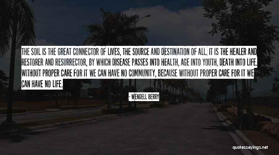 Community Health Care Quotes By Wendell Berry Community Health Care Quotes By Wendell Berry