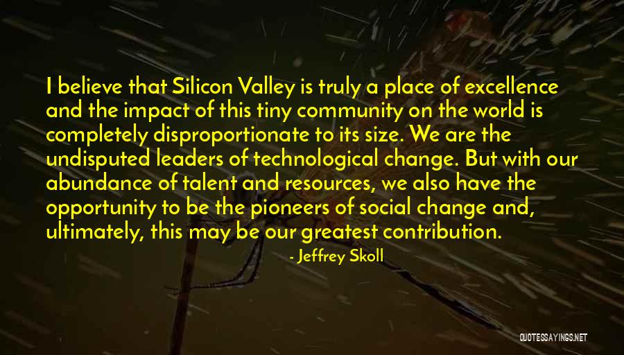 Community Impact Quotes By Jeffrey Skoll