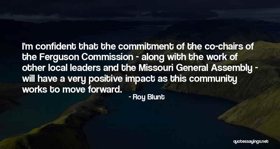 Community Impact Quotes By Roy Blunt