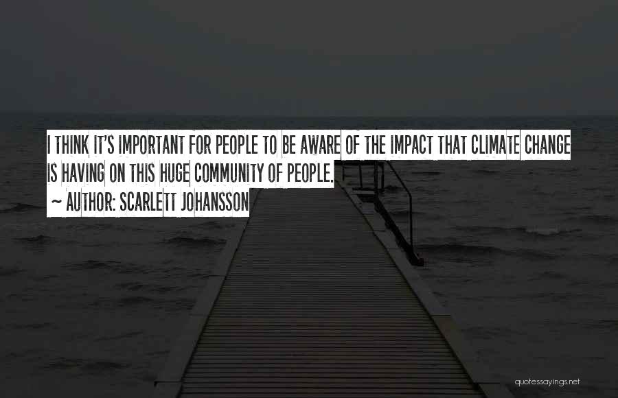 Community Impact Quotes By Scarlett Johansson