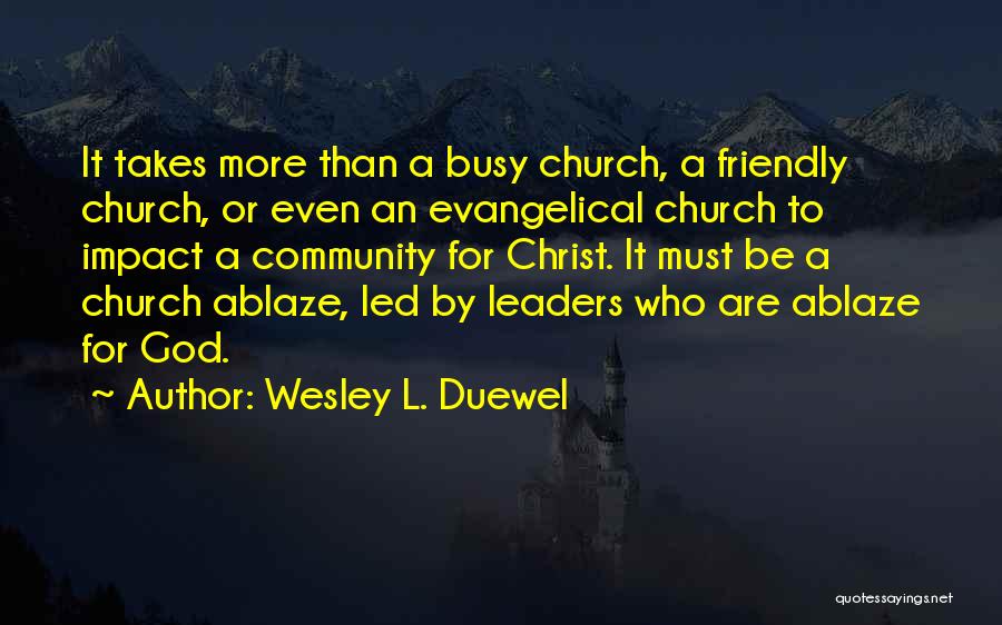 Community Impact Quotes By Wesley L. Duewel