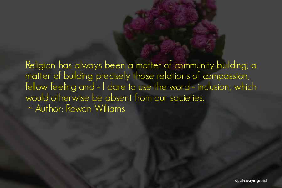 Community Inclusion Quotes By Rowan Williams